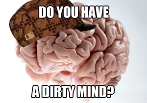 dirty mind